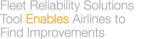 AERO - Fleet Reliability Solutions Tool Enables Airlines to Find Improvements