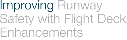 Improving Runway Safety with Flight Deck Enhancements