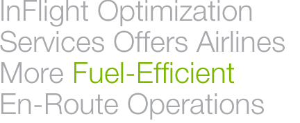InFlight Optimization Services Offers Airlines More Fuel-Efficient En-Route Operations