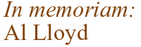 In memoriam: Al Lloyd<